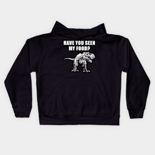 Have You Seen My Food Funny Dinosaur Halloween Kids Hoodie